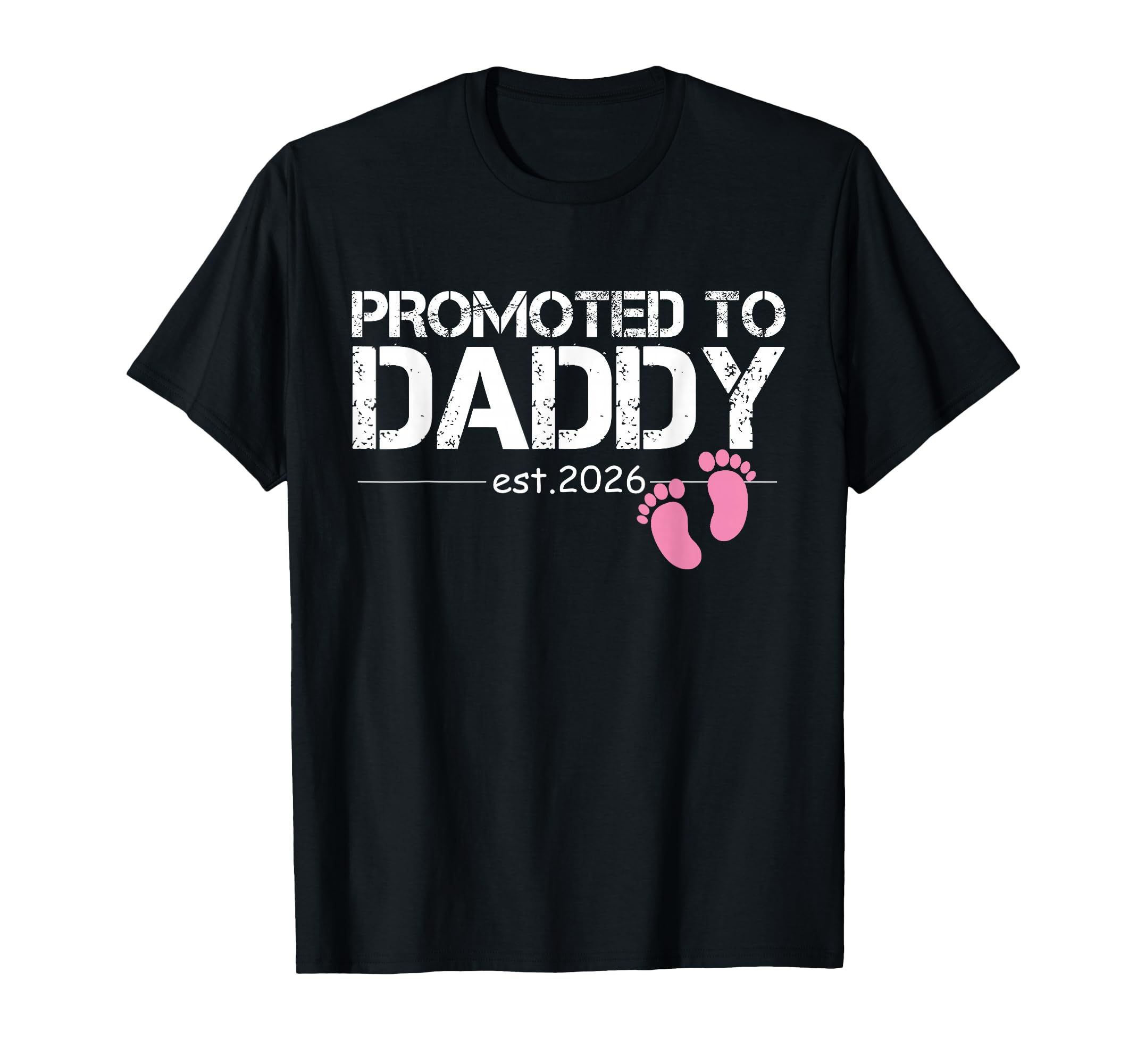 Promoted To Dad Est 2026 New Dad T-Shirt - Fun Novelty Design Men Women - T-Shirt, Sweatshirt, Hoodie