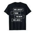 Dad Jokes I Think You Mean Rad Jokes T-Shirt - Streetwear Style Men Women - T-Shirt, Sweatshirt, Hoodie