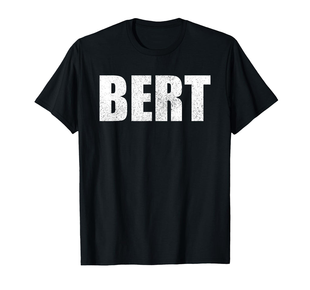 Bert First Name Birthday Dad Name T-Shirt - Aesthetic Graphic Men Women - T-Shirt, Sweatshirt, Hoodie