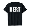 Bert First Name Birthday Dad Name T-Shirt - Aesthetic Graphic Men Women - T-Shirt, Sweatshirt, Hoodie