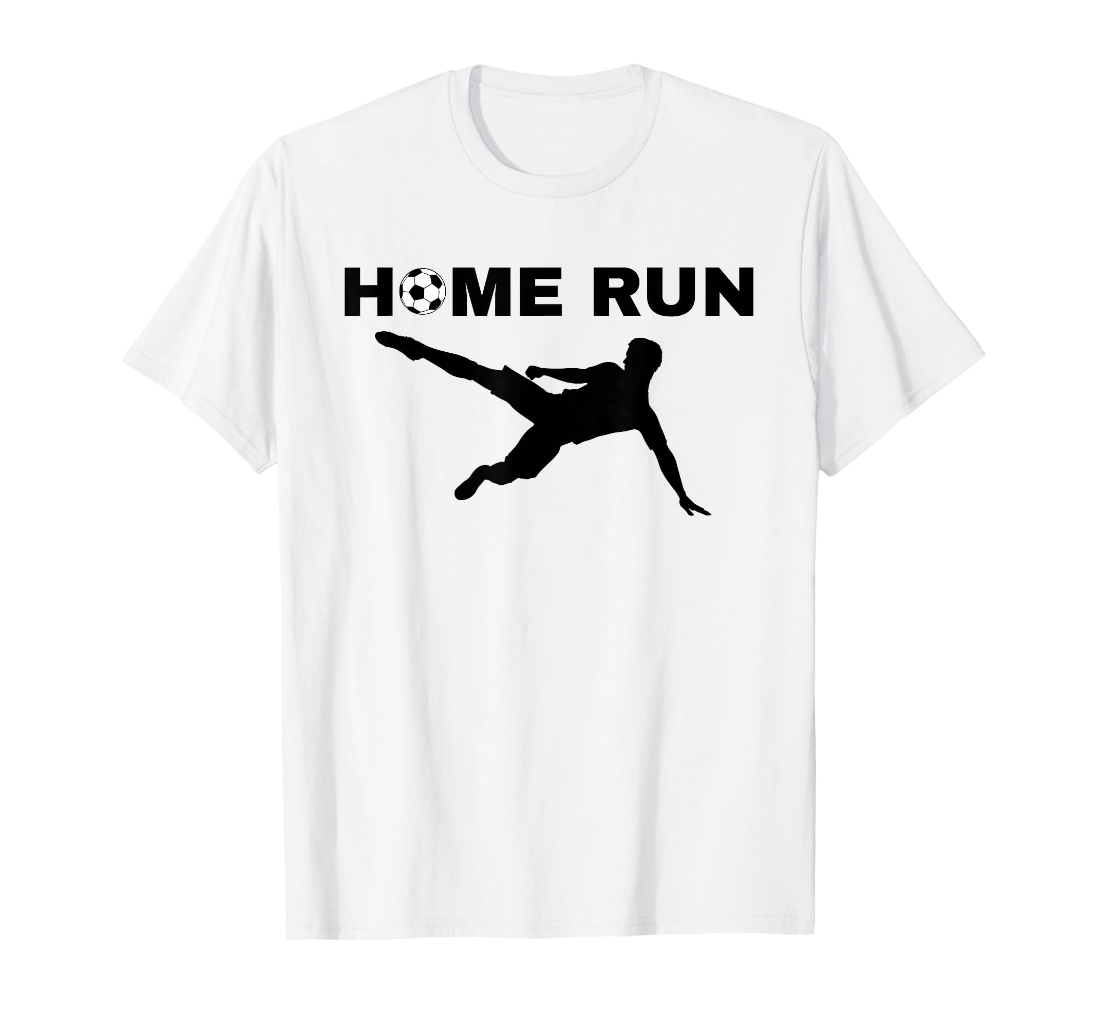 Home Run Soccer Ball Funny Sports T-Shirt - Fun Novelty Design Men Women - T-Shirt, Sweatshirt, Hoodie