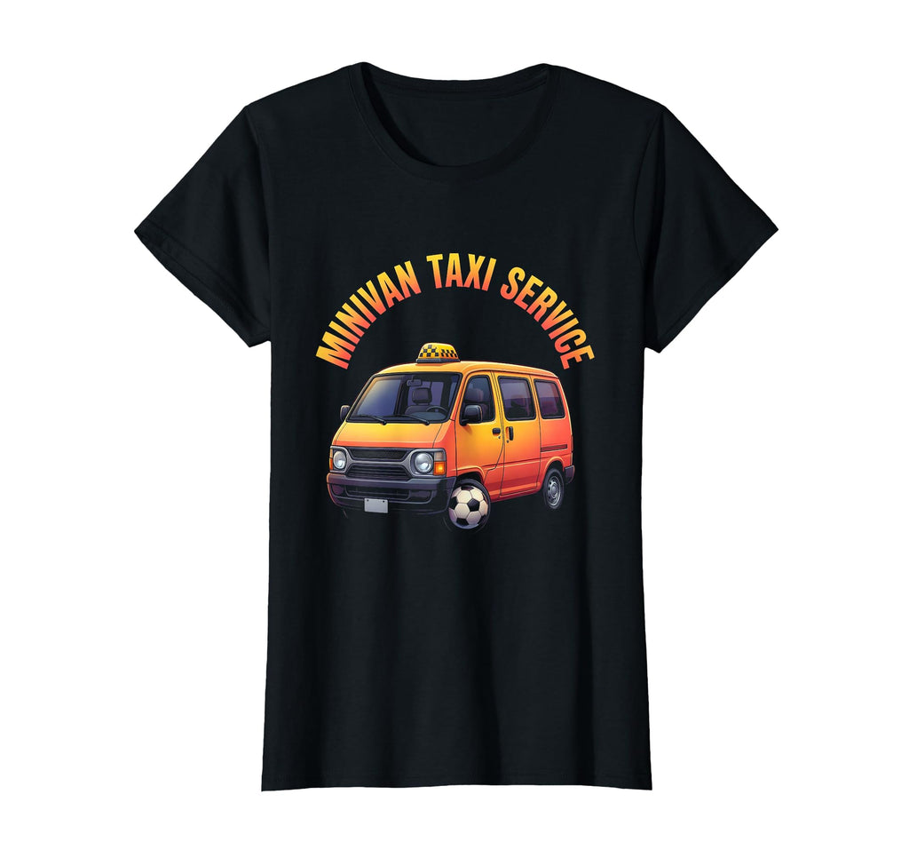 Minivan Taxi Service Funny Soccer Mom T-Shirt - Minimalist Print Men Women - T-Shirt, Sweatshirt, Hoodie