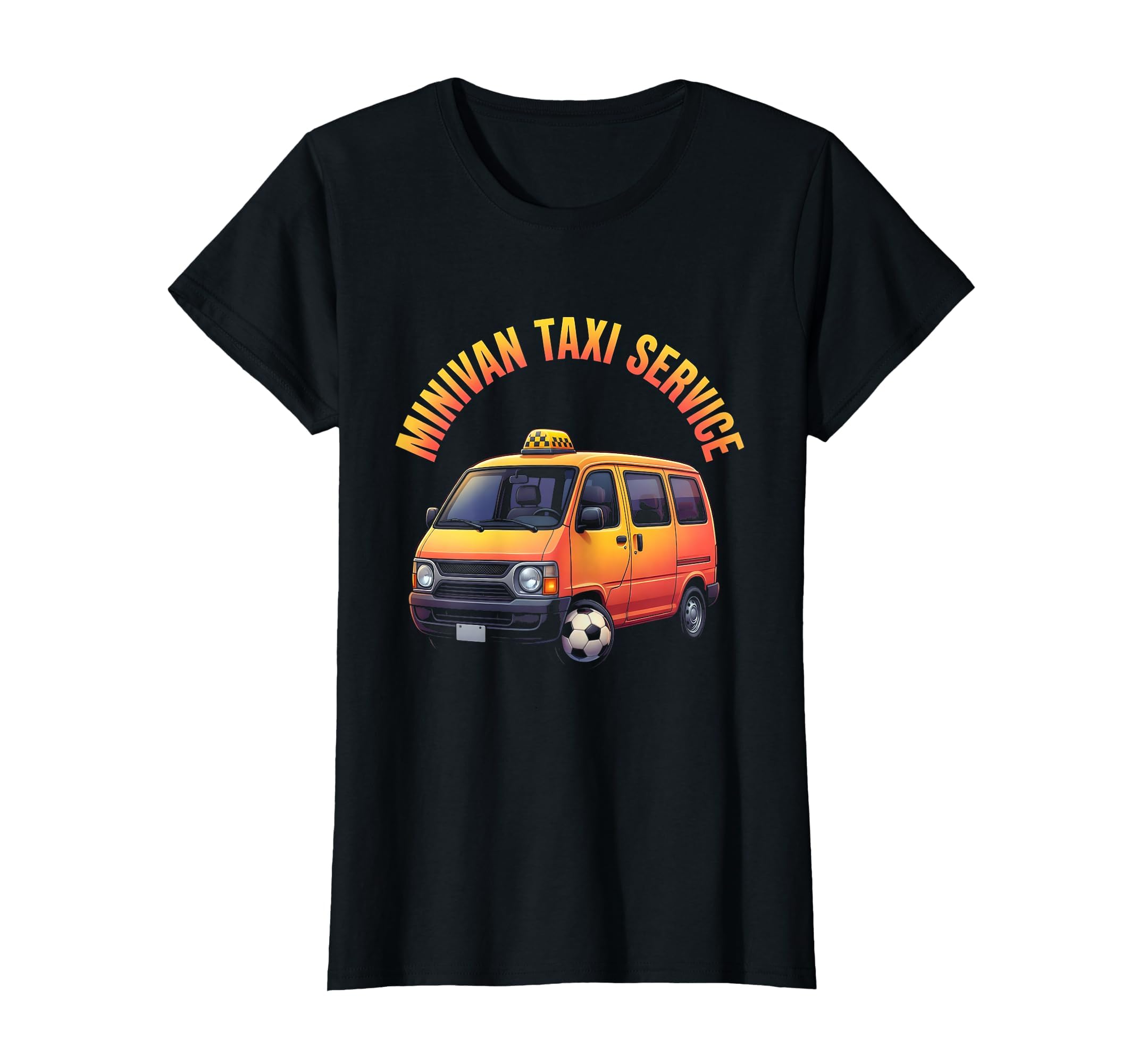Minivan Taxi Service Funny Soccer Mom T-Shirt - Minimalist Print Men Women - T-Shirt, Sweatshirt, Hoodie