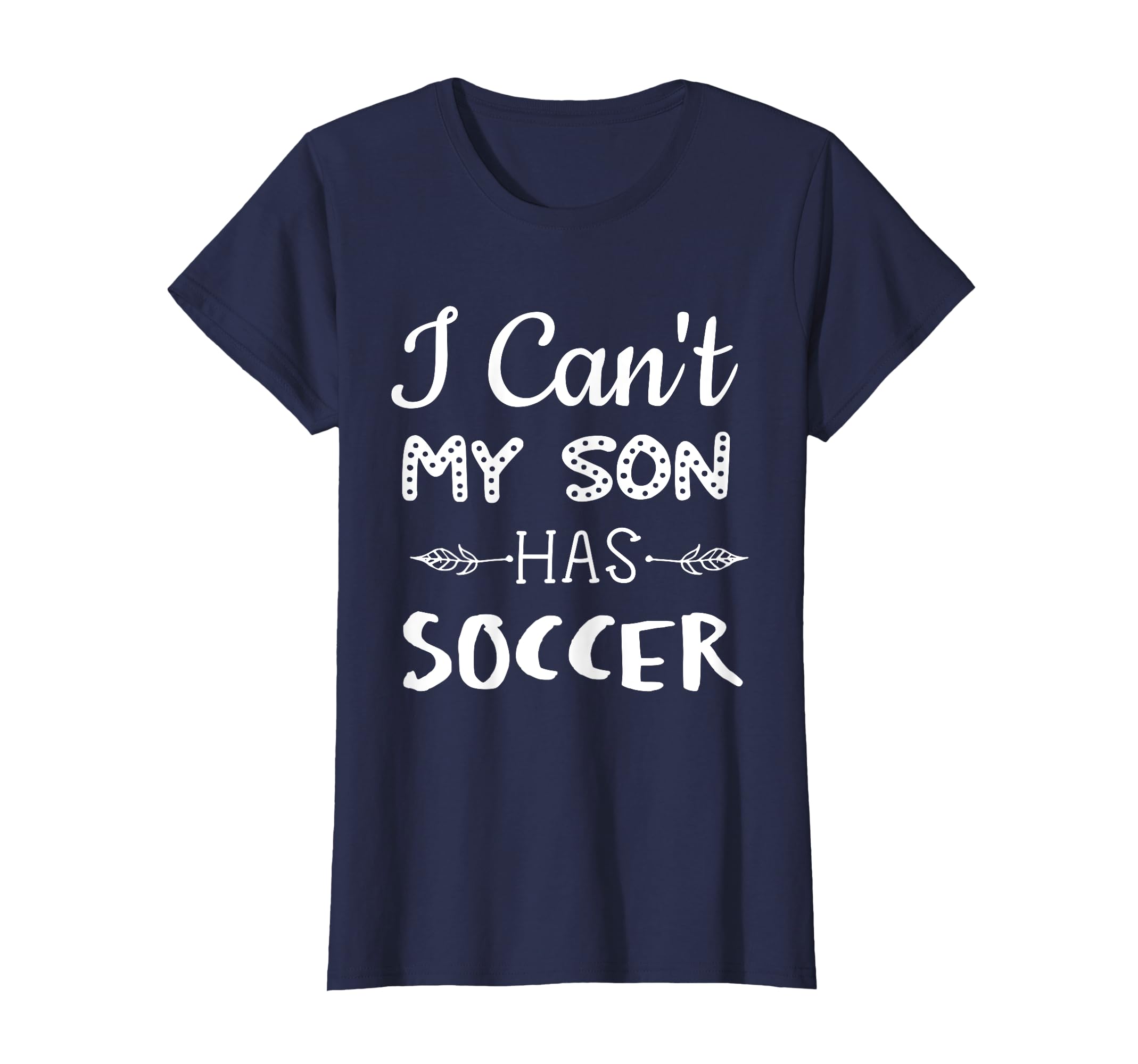 Funny Soccer Mom I Cant My Son Has T-Shirt - Minimalist Print for Adults - T-Shirt, Sweatshirt, Hoodie