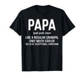 Papa Definition Like Grandpa Only T-Shirt - Unique Graphic Men Women - T-Shirt, Sweatshirt, Hoodie