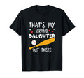 Thats My Granddaughter Out There T-Shirt - Unique Graphic Unisex - T-Shirt, Sweatshirt, Hoodie