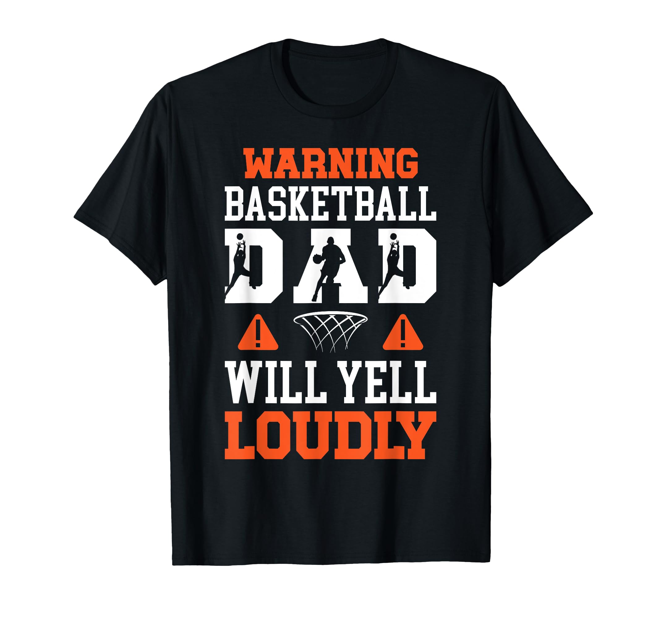 Basketball Dad Will Yell Dad Basketball T-Shirt - Custom Art Print Unisex - T-Shirt, Sweatshirt, Hoodie