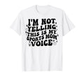 Im Not Yelling This Is My Normal T-Shirt - Novelty Apparel Men Women - T-Shirt, Sweatshirt, Hoodie
