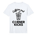 Caffeine And Corner Kicks Team Player T-Shirt - Custom Art Print Unisex - T-Shirt, Sweatshirt, Hoodie