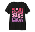 Groovy My Soccer Sis Era Soccer Sister T-Shirt - Aesthetic Graphic Unisex - T-Shirt, Sweatshirt, Hoodie