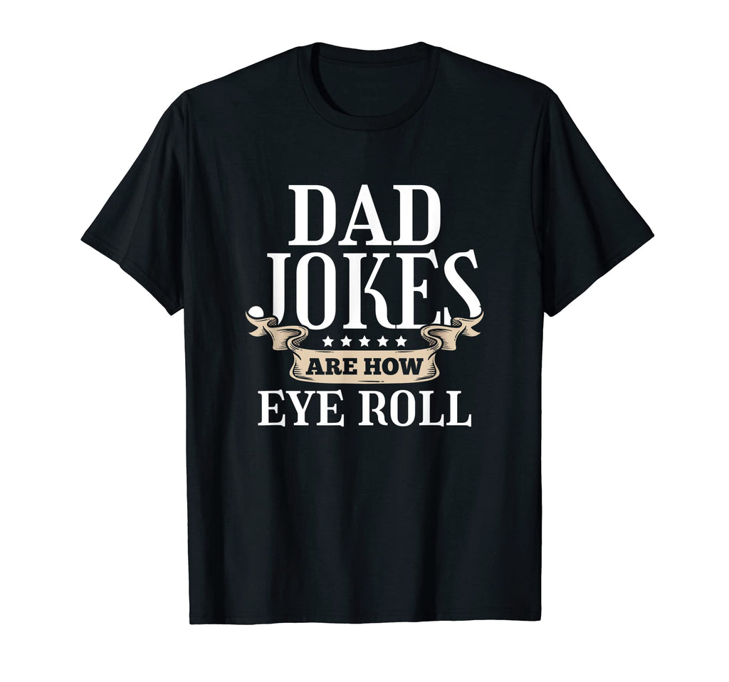 Funny Dad Jokes Are How Eye Roll Rad T-Shirt - Minimalist Print Unisex - T-Shirt, Sweatshirt, Hoodie