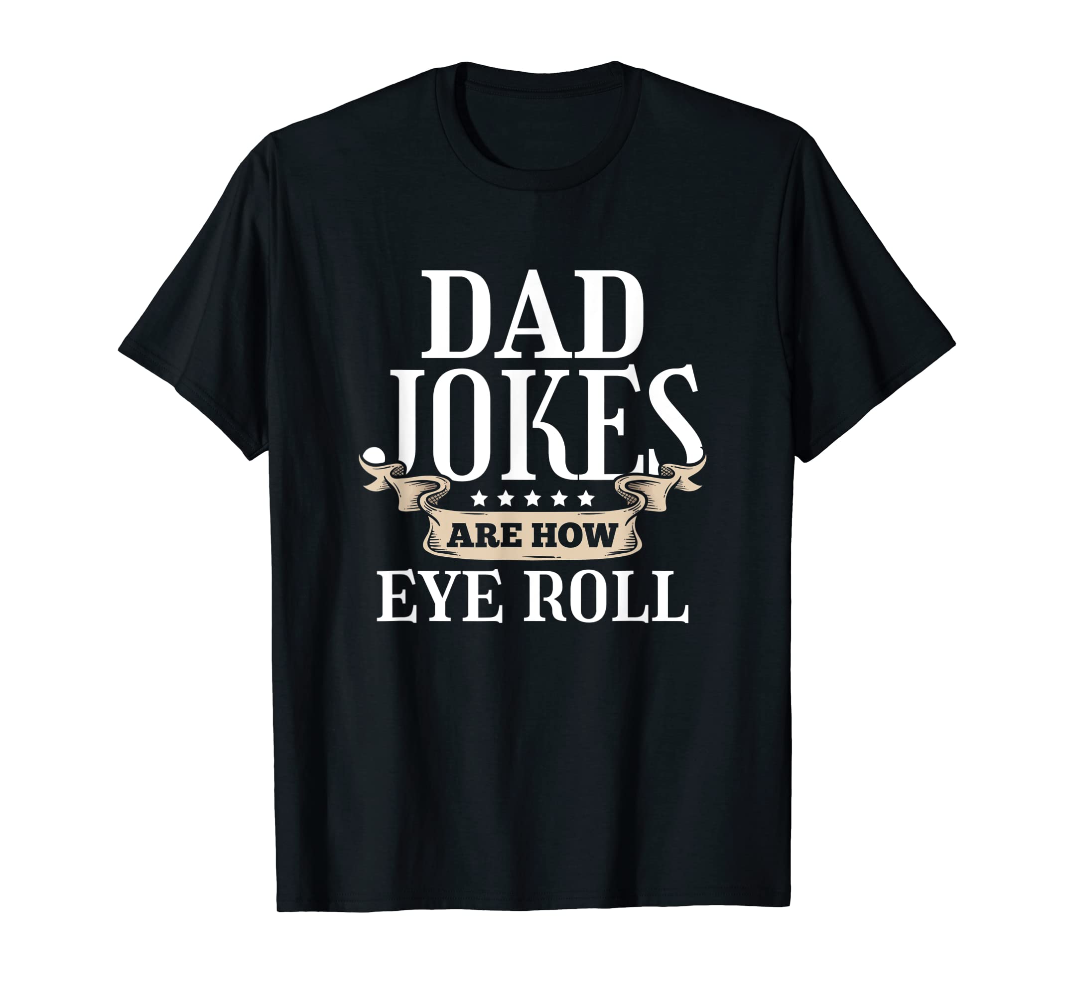 Funny Dad Jokes Are How Eye Roll Rad T-Shirt - Minimalist Print Unisex - T-Shirt, Sweatshirt, Hoodie