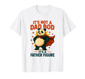 Its Not Dad Bod Its Father Figure Panda T-Shirt - Graphic Print Men Women - T-Shirt, Sweatshirt, Hoodie