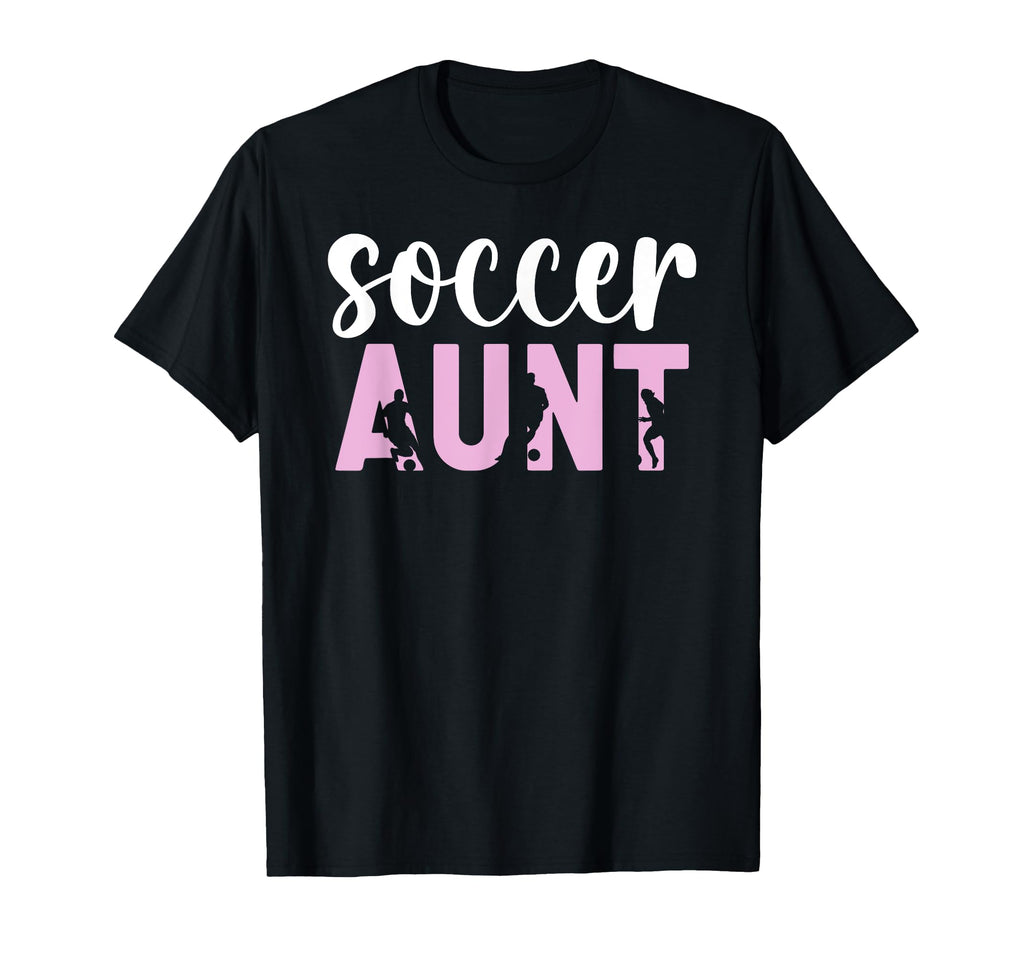 Proud Soccer Aunt Soccer Player Aunt T-Shirt - Novelty Apparel Unisex - T-Shirt, Sweatshirt, Hoodie