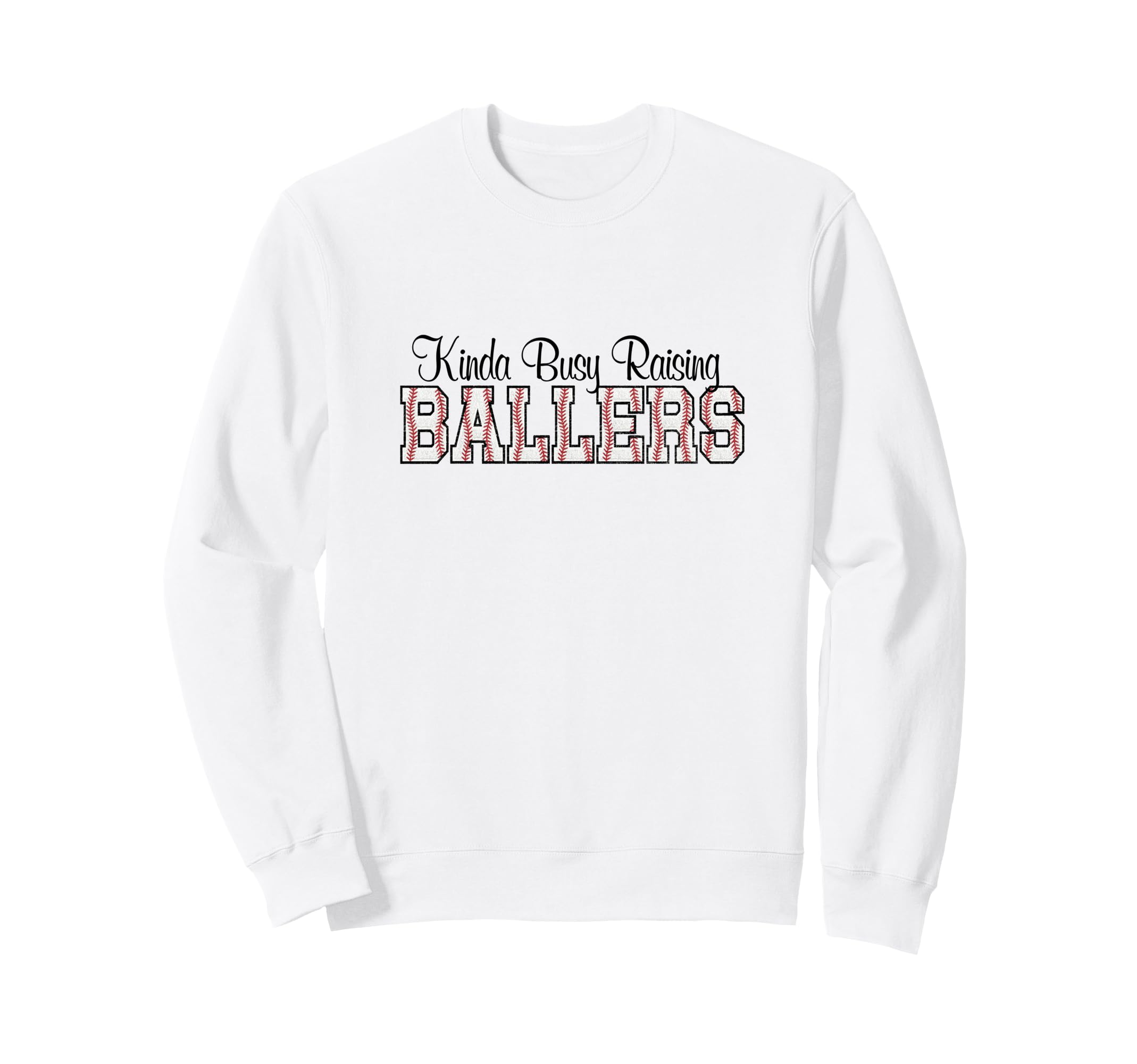 Kinda Busy Raising Ballers Funny Sweatshirt - Custom Art Print Men Women - T-Shirt, Sweatshirt, Hoodie