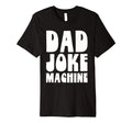 Dad Joke Machine Funny Fathers Day T-Shirt - Aesthetic Graphic for Adults - T-Shirt, Sweatshirt, Hoodie