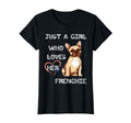 Just Who Loves Her Frenchie Lover French T-Shirt - Custom Art Print Unisex - T-Shirt, Sweatshirt, Hoodie