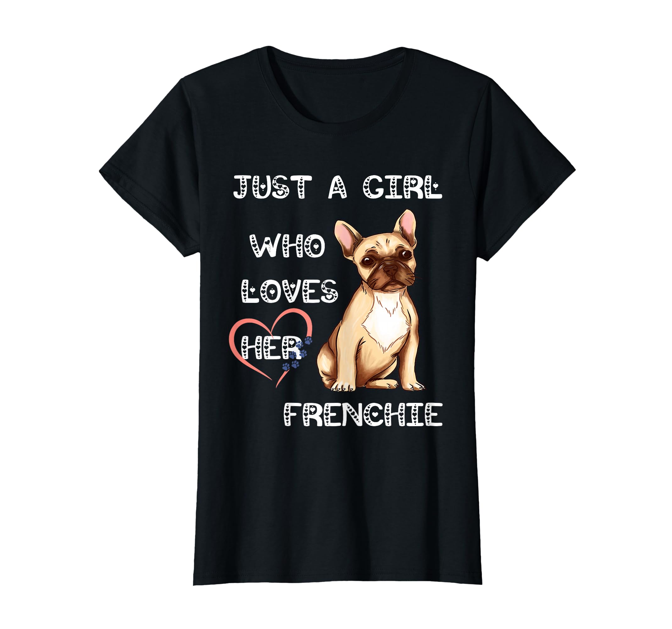 Just Who Loves Her Frenchie Lover French T-Shirt - Custom Art Print Unisex - T-Shirt, Sweatshirt, Hoodie
