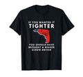 You Want It Tighter Funny Repairman Dad T-Shirt - Novelty Apparel Unisex - T-Shirt, Sweatshirt, Hoodie