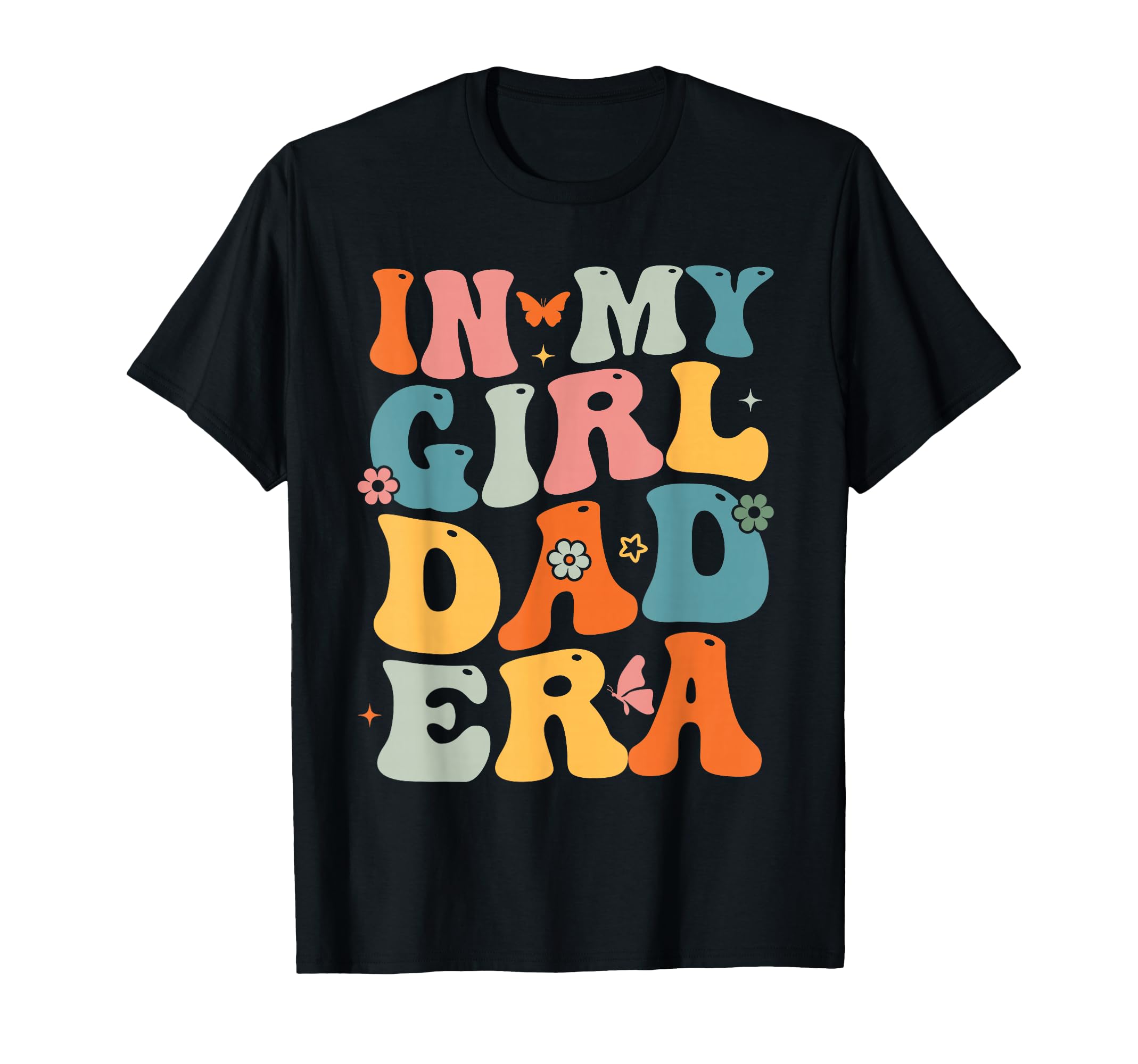 Funny My Dad Era Fathers Day T-Shirt - Casual Everyday Wear Men Women - T-Shirt, Sweatshirt, Hoodie