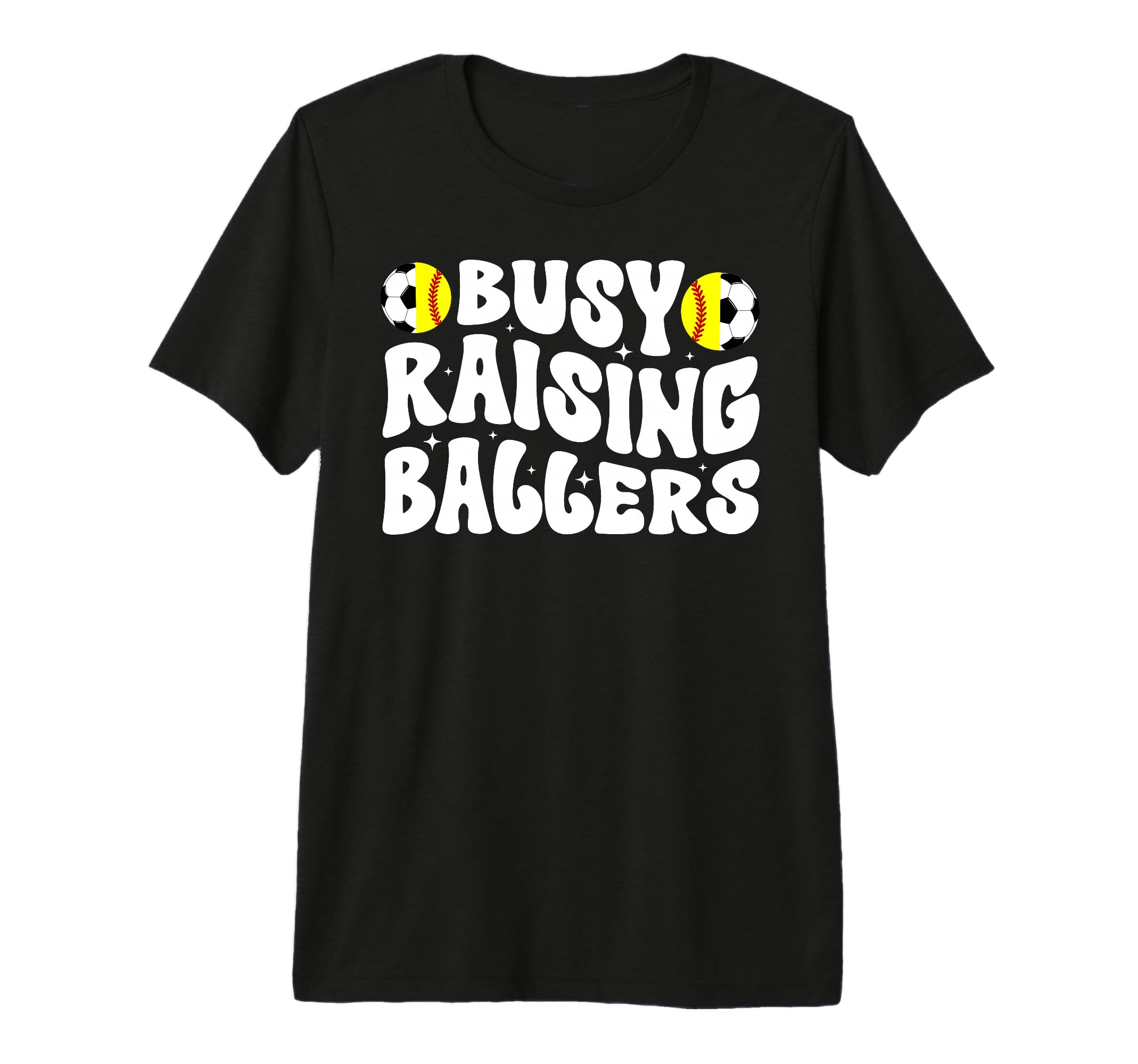 Busy Raising Ballers Softball Soccer T-Shirt - Novelty Apparel for Adults - T-Shirt, Sweatshirt, Hoodie