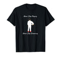 Soccer Fan Dreamer T-Shirt - Unique Graphic Men Women - T-Shirt, Sweatshirt, Hoodie