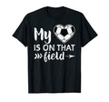 My Heart Is That Field Soccer Mom T-Shirt - Aesthetic Graphic Men Women - T-Shirt, Sweatshirt, Hoodie