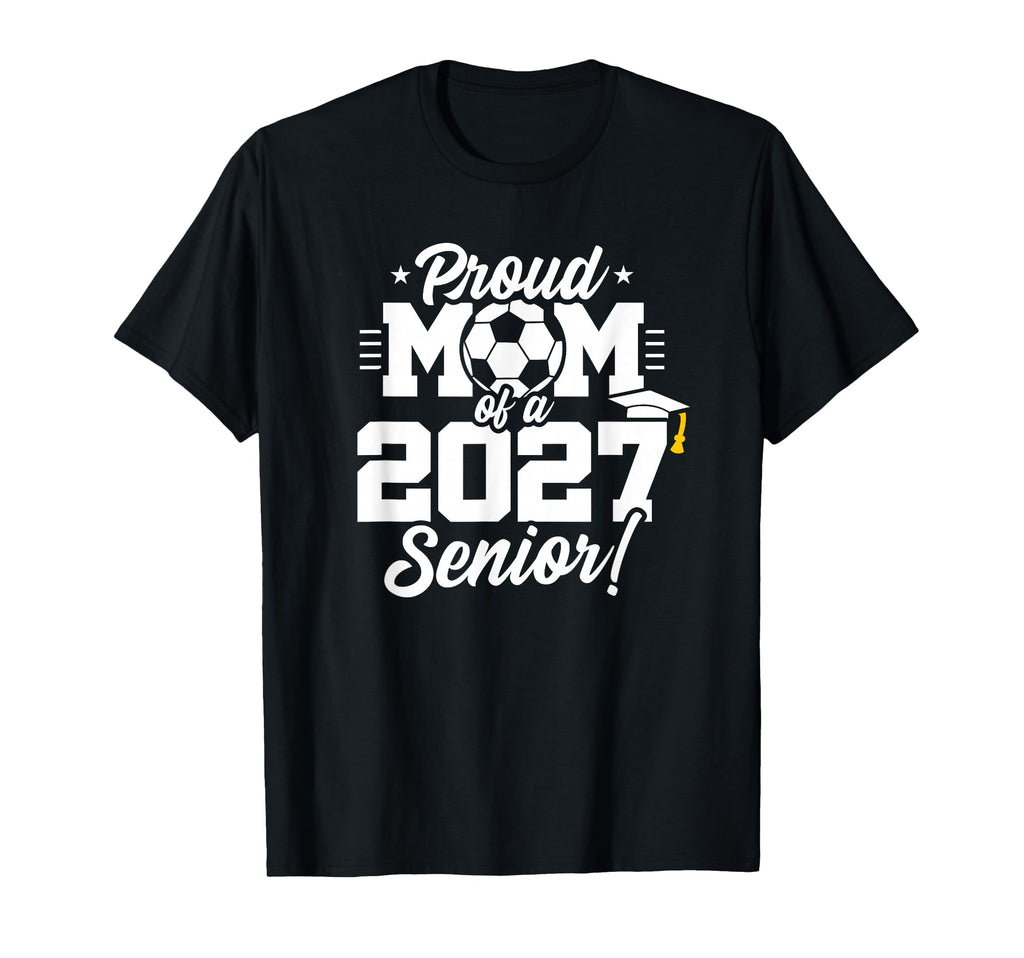 Senior Class 2027 School Soccer Proud T-Shirt - Minimalist Print Men Women - T-Shirt, Sweatshirt, Hoodie