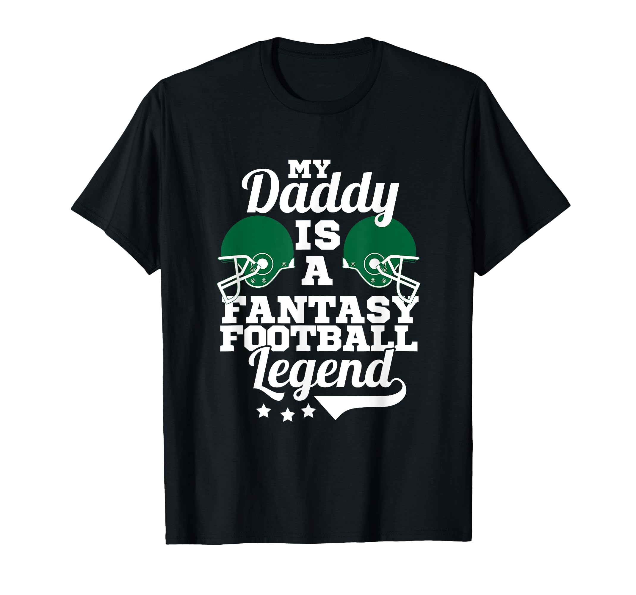 Fantasy Football Legend Daddy Funny T-Shirt - Streetwear Style Men Women - T-Shirt, Sweatshirt, Hoodie