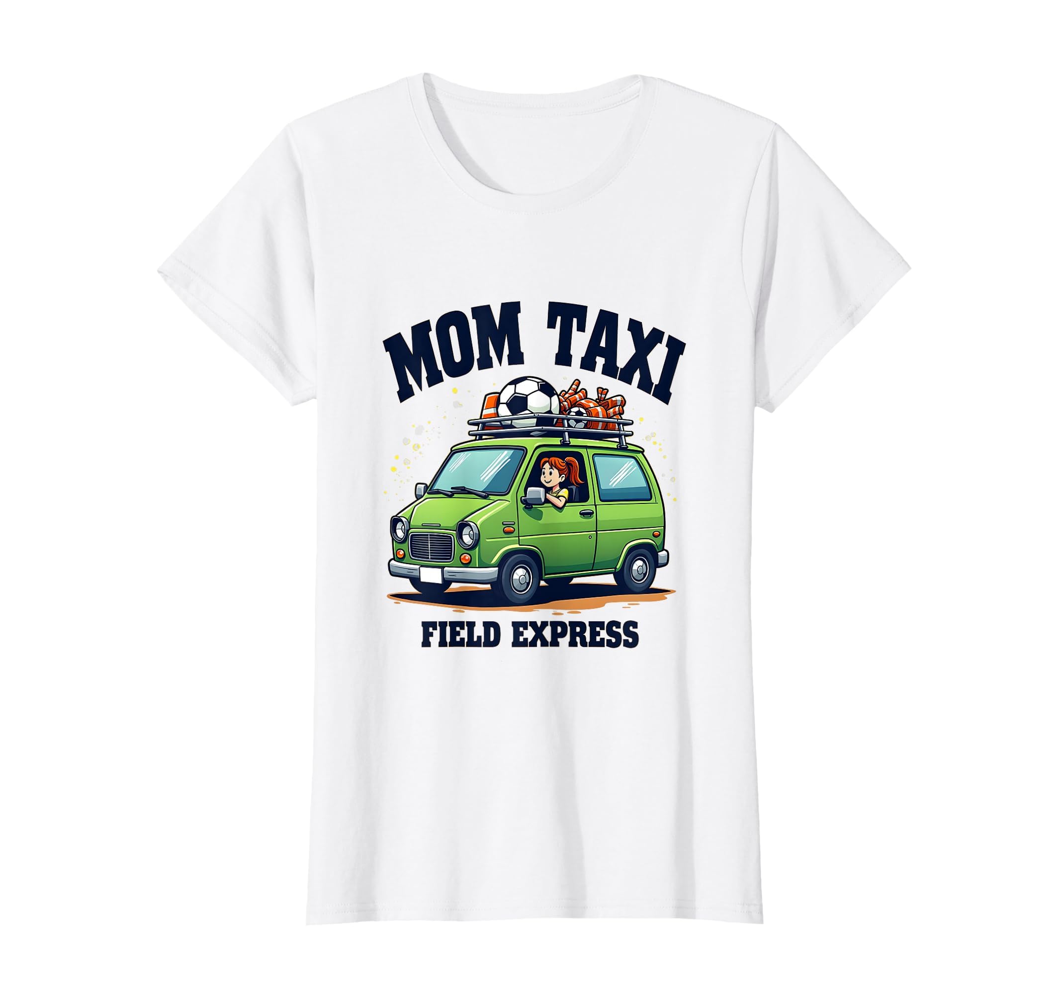 Mom Taxi Field Express Soccer Parent T-Shirt - Graphic Print for Adults - T-Shirt, Sweatshirt, Hoodie