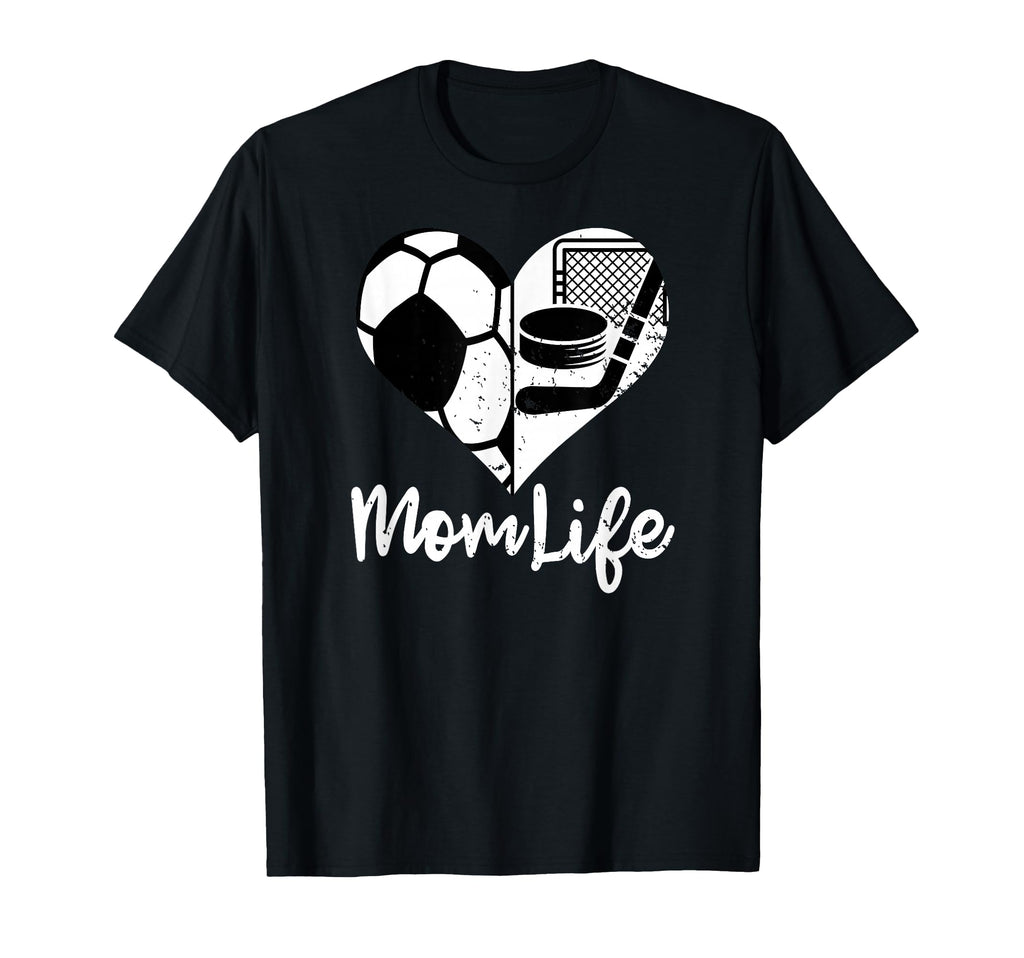 Mom Life Funny Soccer Hockey Mom T-Shirt - Fun Novelty Design Men Women - T-Shirt, Sweatshirt, Hoodie