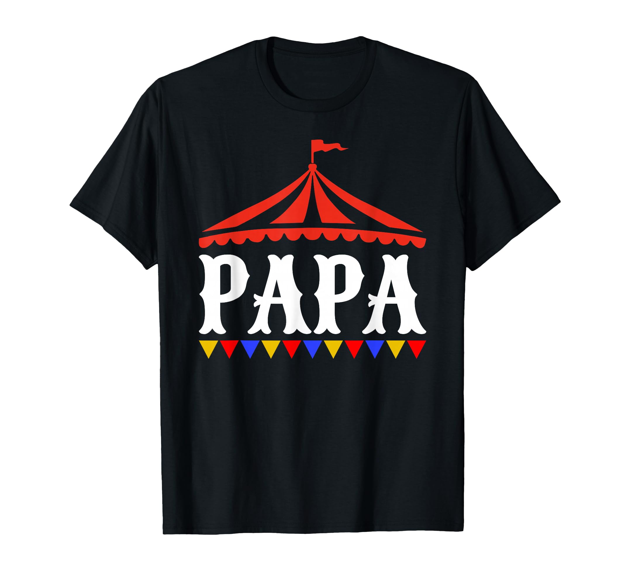 Circus Papa Birthday Carnival Family T-Shirt - Minimalist Print Unisex - T-Shirt, Sweatshirt, Hoodie