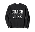 Coach Jose Custom Football Soccer Sweatshirt - Custom Art Print Men Women - T-Shirt, Sweatshirt, Hoodie