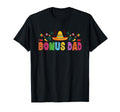 Bonus Dad Mexican Fiesta Bday T-Shirt - Casual Everyday Wear for Adults - T-Shirt, Sweatshirt, Hoodie
