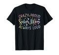 Crazy Proud Always Loud Soccer Mom Tie Dye T-Shirt - Trendy Graphic Unisex - T-Shirt, Sweatshirt, Hoodie