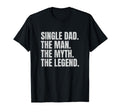 Funny Single Dad Single Father Myth T-Shirt - Streetwear Style for Adults - T-Shirt, Sweatshirt, Hoodie