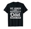 Mens My Jokes Are Officially Dad Jokes Now T-Shirt - Unique Graphic Unisex - T-Shirt, Sweatshirt, Hoodie