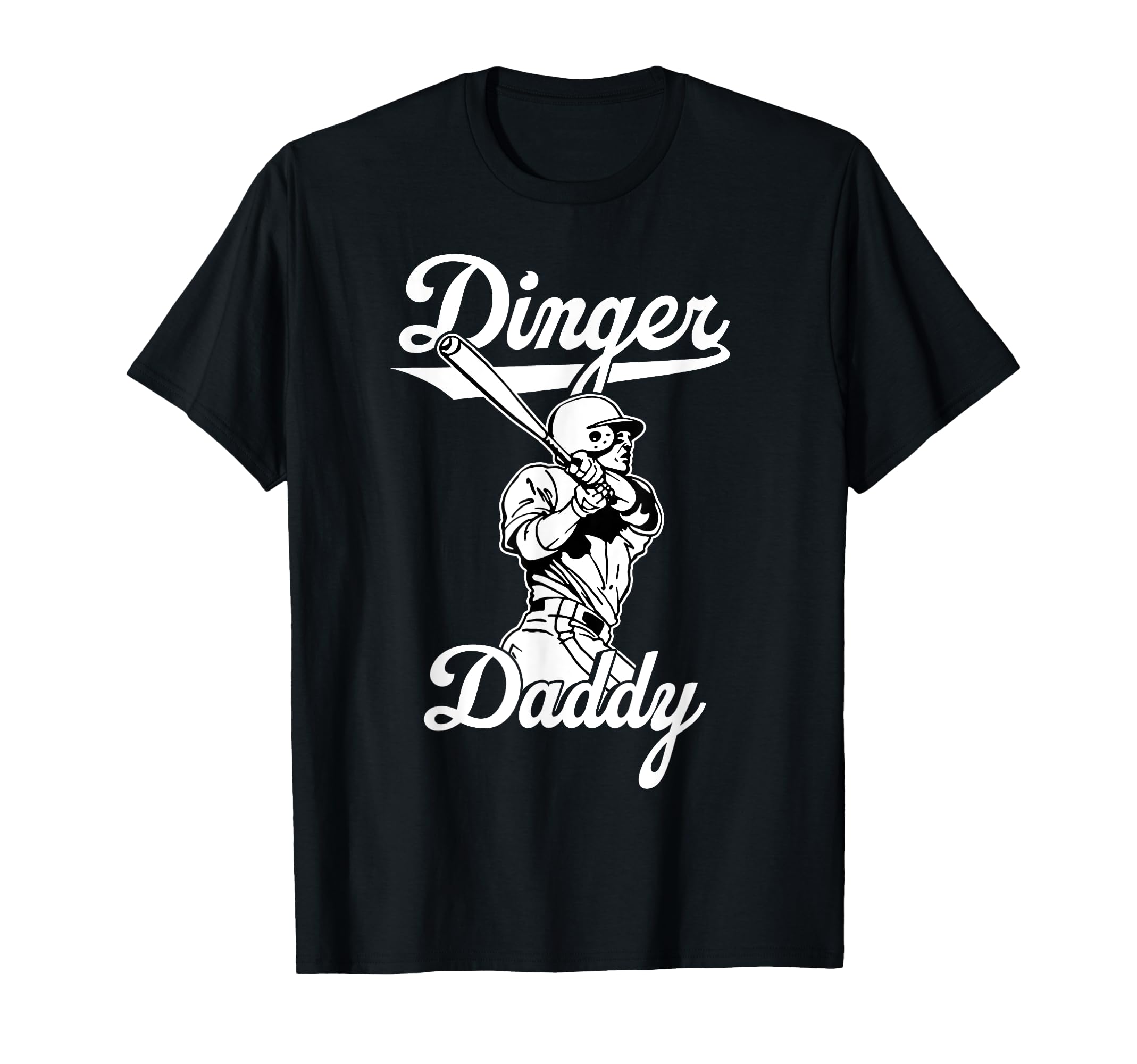 Dinger Daddy Baseball Homerun Funny T-Shirt - Custom Art Print Men Women - T-Shirt, Sweatshirt, Hoodie