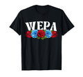 Wepa Roses Boricua Puerto Rico T-Shirt - Casual Everyday Wear for Adults - T-Shirt, Sweatshirt, Hoodie