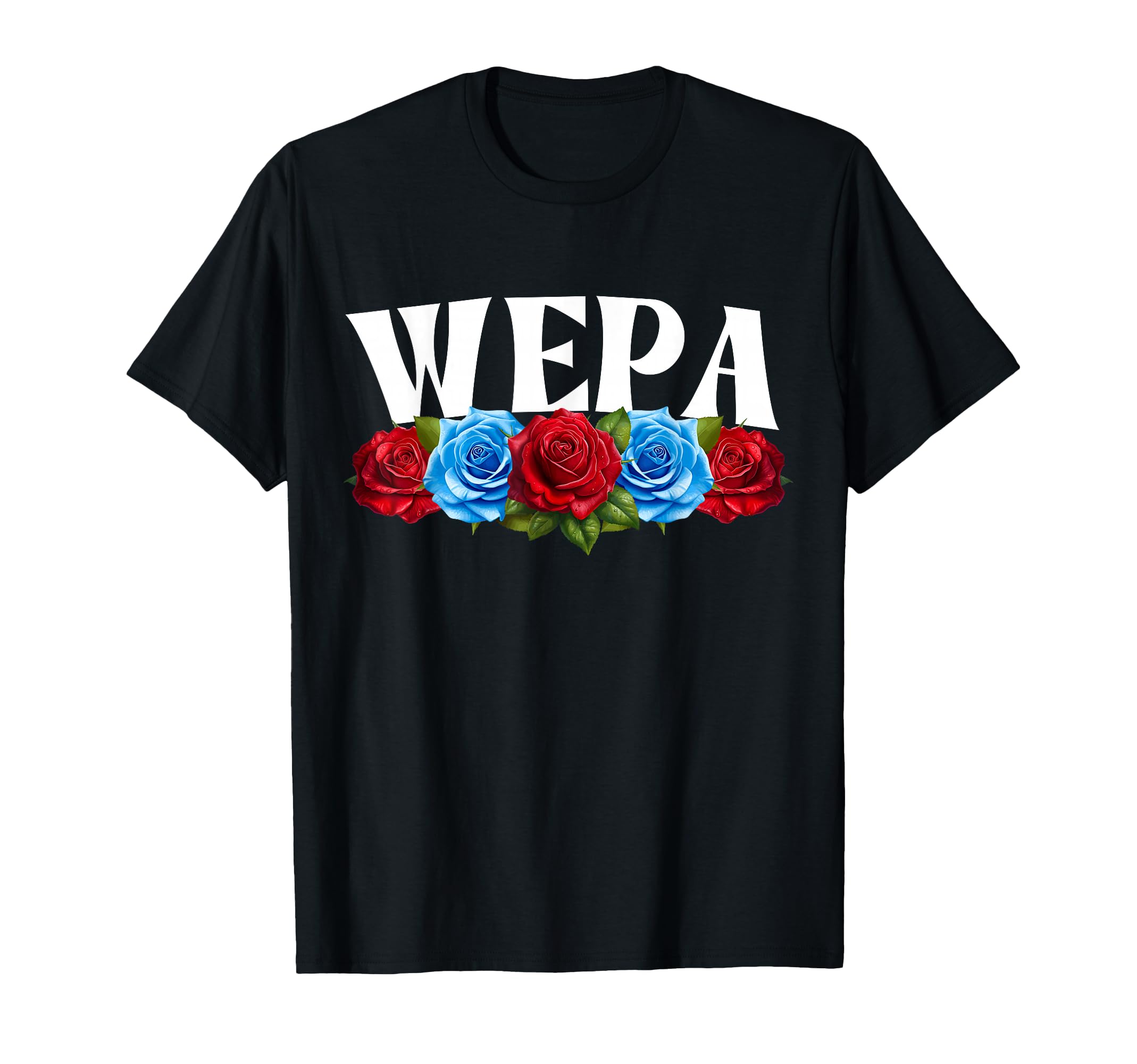 Wepa Roses Boricua Puerto Rico T-Shirt - Casual Everyday Wear for Adults - T-Shirt, Sweatshirt, Hoodie