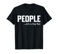 People Not Big Fan Funny Introvert T-Shirt - Minimalist Print Men Women - T-Shirt, Sweatshirt, Hoodie