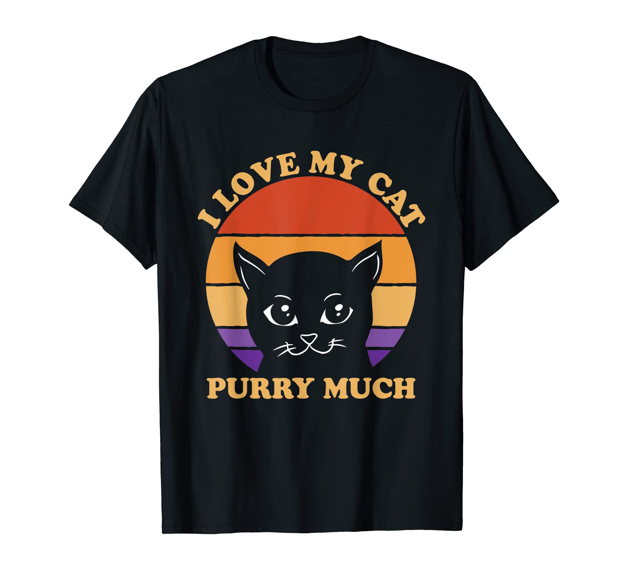 I Love My Cat Purry Much Cat Lover Dad T-Shirt - Novelty Apparel Men Women - T-Shirt, Sweatshirt, Hoodie