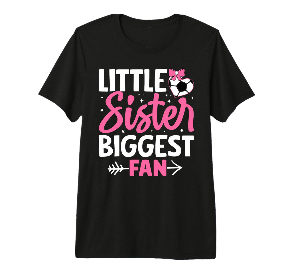 Sports Big Fan Little Sister Soccer T-Shirt - Aesthetic Graphic Men Women - T-Shirt, Sweatshirt, Hoodie