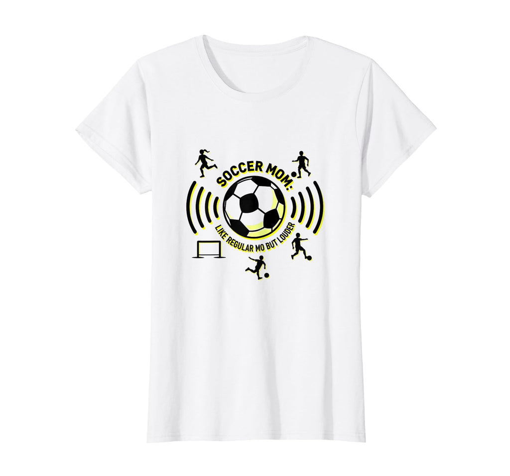 Soccer Mom Like Regular Mom But Louder T-Shirt - Trendy Graphic Unisex - T-Shirt, Sweatshirt, Hoodie