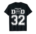 Custom Proud Football Dad Number 32 T-Shirt - Casual Everyday Wear Unisex - T-Shirt, Sweatshirt, Hoodie