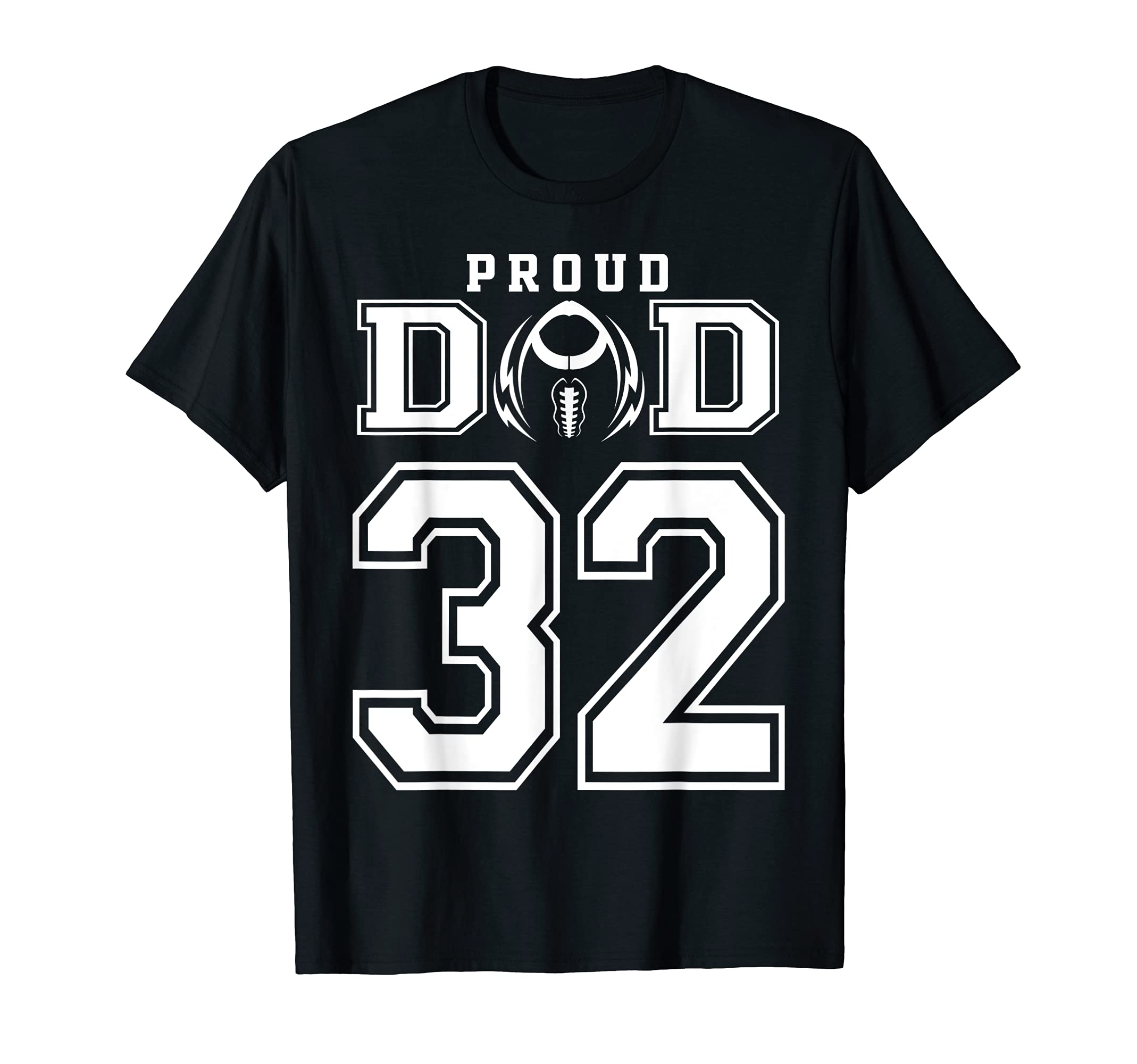 Custom Proud Football Dad Number 32 T-Shirt - Casual Everyday Wear Unisex - T-Shirt, Sweatshirt, Hoodie