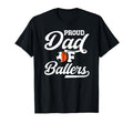 Proud Dad Ballers Soccer Basketball Dad T-Shirt - Unique Graphic for Adults - T-Shirt, Sweatshirt, Hoodie