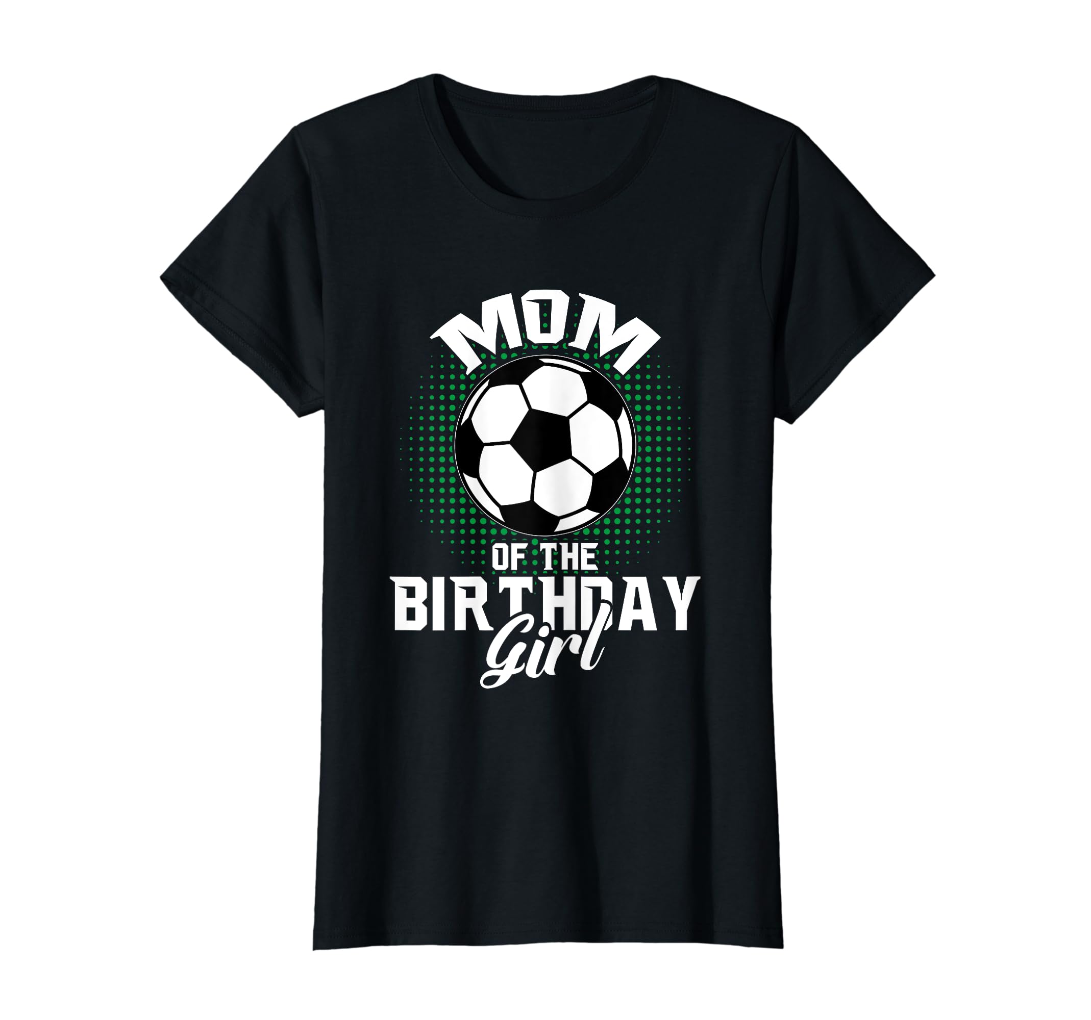 Mom Birthday Soccer Lover Gifts Mothers Day T-Shirt - Unique Graphic Unisex - T-Shirt, Sweatshirt, Hoodie
