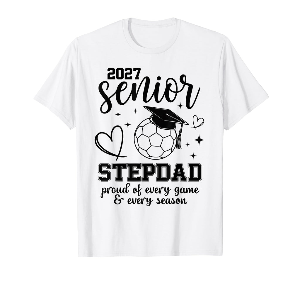 2027 Senior Soccer Stepdad Proud T-Shirt - Aesthetic Graphic for Adults - T-Shirt, Sweatshirt, Hoodie