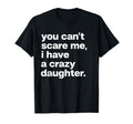 You Cant Scare Me I Have Crazy T-Shirt - Aesthetic Graphic Men Women - T-Shirt, Sweatshirt, Hoodie